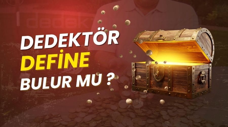 Dedektör ile Define Bulunur mu? – Metal Dedektörleri ve Hobi Dedektörleri Rehberi