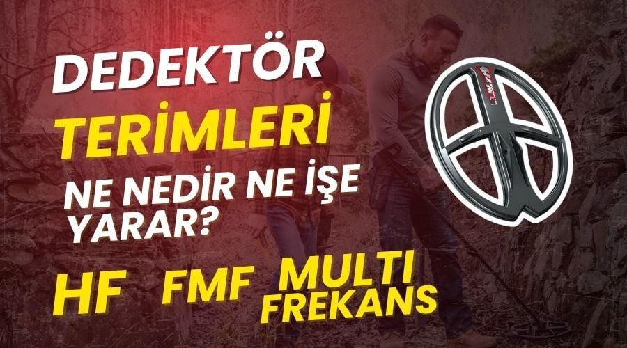 Metal Dedektör Terimleri ve Önemli Özellikler