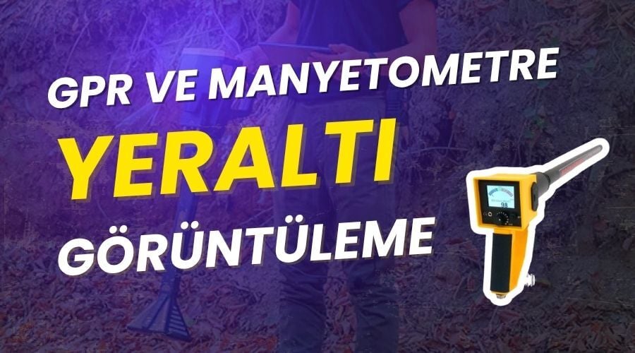 GPR ve Manyetometre ile Yeraltı Araştırmaları