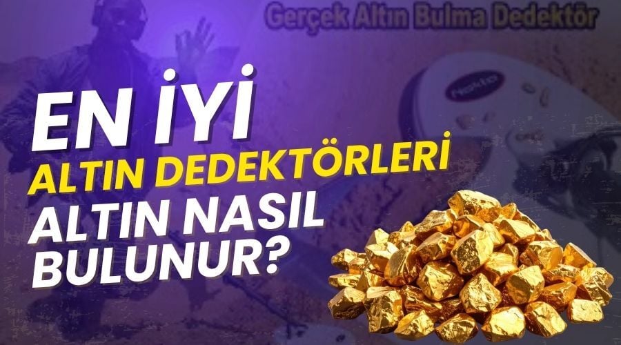 En İyi Altın Dedektörleri ve Altın Arama Rehberi