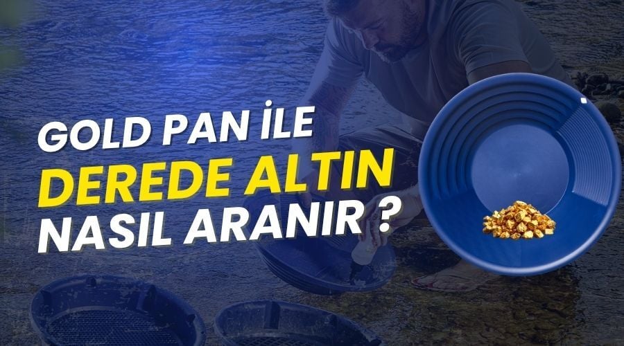 Gold Pan ile Derelerde Altın Aramak