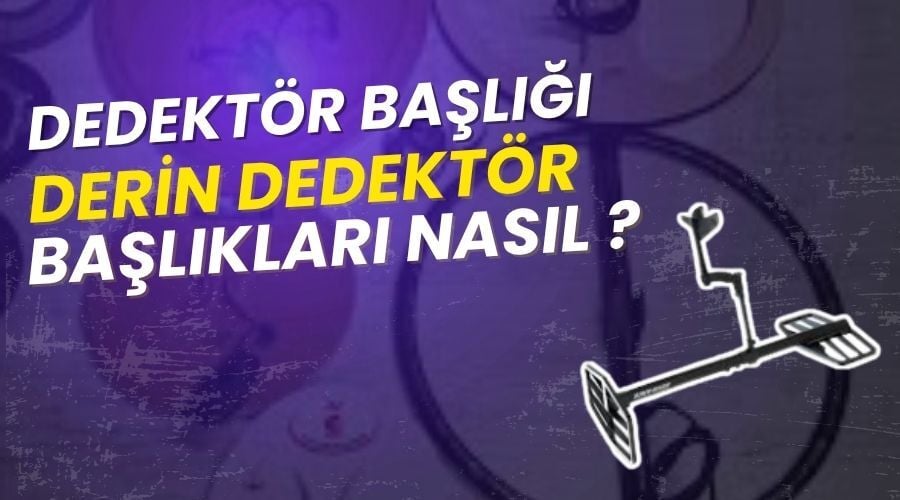 Metal Dedektörlerinde Derinlik, Hassasiyet ve Başlık Seçimi | İpuçları ve Öneriler