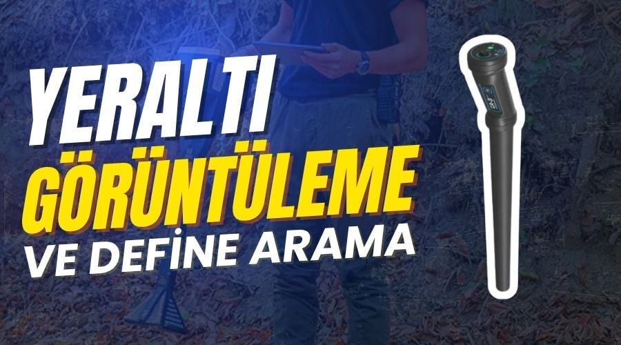 Yeraltı Görüntüleme Sistemleri ve Define Arama 
