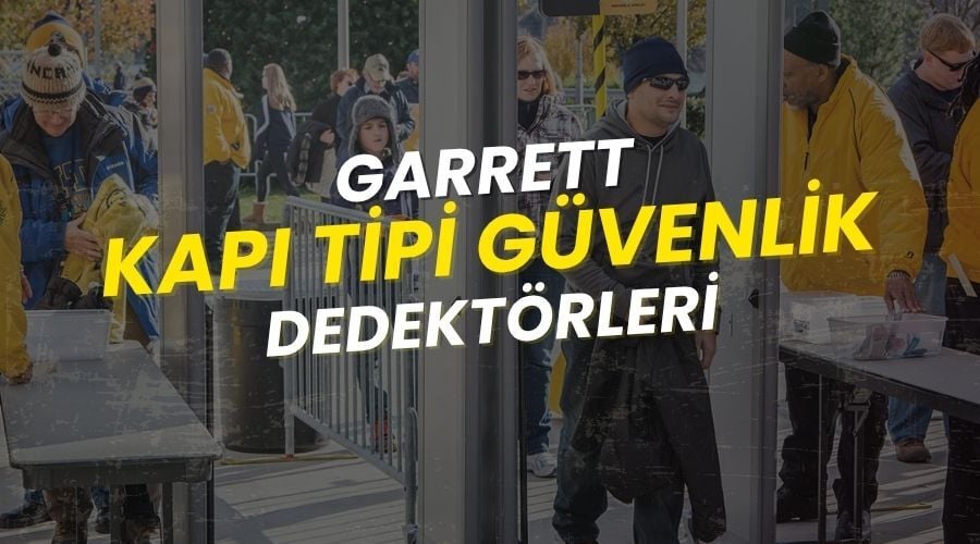 Kapı Tipi Metal Dedektörleri ile Maksimum Güvenlik: GARRETT Çözümleri