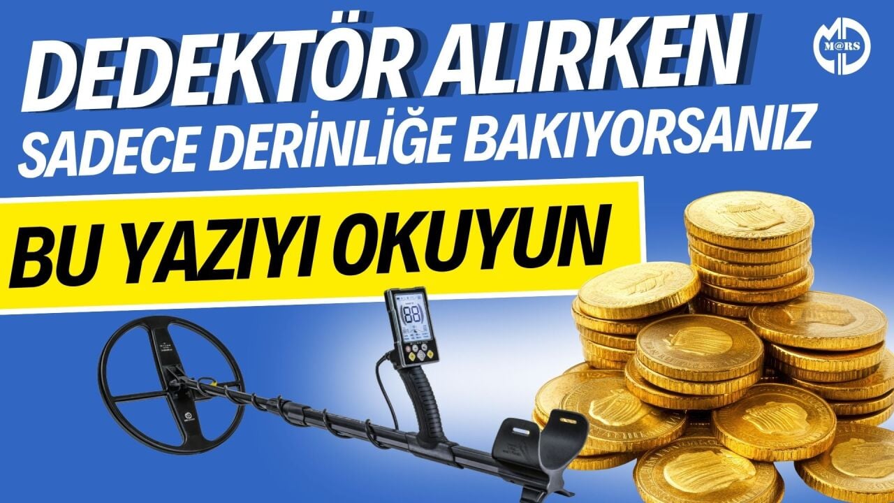 Dedektör Alırken Sadece Derinliğe Bakıyorsanız Bu Yazıyı Okuyun