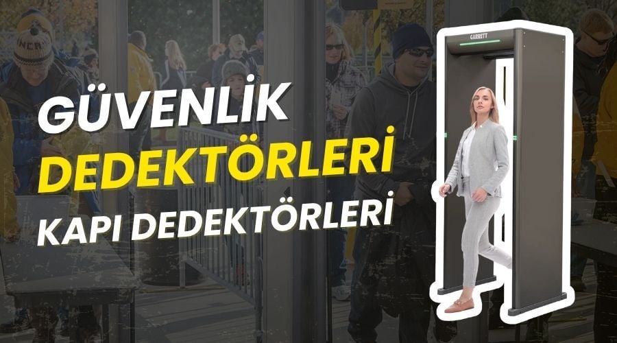 Güvenlik Dedektörü Nedir? – Kapı ve El Tipi Metal Dedektörler